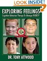Exploring Feelings: Anxiety: Cognitive Behaviour Therapy to Manage Anxiety