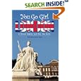 You Go Girl London: A Travel Guide Just For The Girls by Europe Travel Books