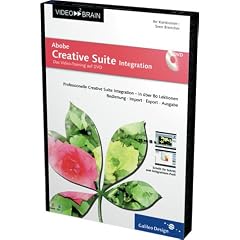 Adobe Creative Suite - Integration. Das Video-Training auf DVD.
