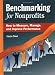 Benchmarking for Nonprofits: How to Measure, Manage, and Improve Performance