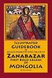 Illustrated Guidebook to Locales Connected with the Life of Zanabazar: First Bogd Gegeen Of Mongolia