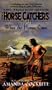 When the Horses Came (The Horse Catcher's Trilogy, No.1)