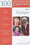 100 Q&As About Epilepsy (100 Questions & Answers about . . .) (100 Questions & Answers about . . .)