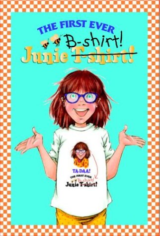 Junie B. Jones: First Ever Junie B-Shirt (A Stepping Stone Book(TM))