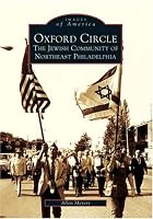 Oxford Circle:  The Jewish Community of Northeast Philadelphia   (PA)  (Images  of  America)
