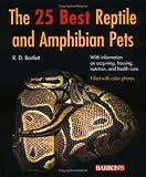 The 25 Best Reptile and Amphibian Pets (Barron s Pet Handbooks)