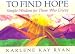 To Find Hope: Simple Wisdom for Those Who Grieve