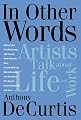 In Other Words: Artists Talk About Life and Work (Book)