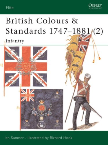 British Colours and Standards 1747-1881: Infantry Pt.2 (Elite)