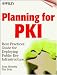Planning for PKI: Best Practices Guide for Deploying Public Key Infrastructure (Networking Council)