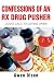 Confessions of an Rx Drug Pusher: God's Call to Loving Arms