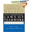 The 17 Indisputable Laws of Teamwork Workbook: Embrace Them and... by  John C. Maxwell