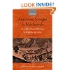 Amazons, Savages, and Machiavels: Travel and Colonial Writing in English, 1550-1630: An Anthology