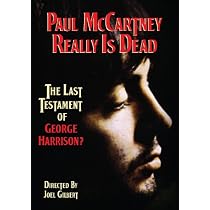 Paul McCartney Really Is Dead: The Last Testament of George Harrison