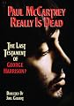 Paul McCartney Really Is Dead: The Last Testament of George Harrison