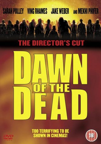  : Dawn Of The Dead (The Directors Cut) [2004]