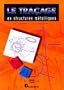 Le tra�age en structures m�talliques: CAP, BEP, bac pro, bac STI, BTS, formation continue