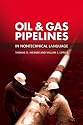 Oil & Gas Pipelines in Nontechnical Language