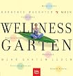 Wellness Garten: Mehr Garten Leben. Trauminseln, Kuschelpl�tze, Streichelpflanzen, Naschobst, Wasserspiele, Beauty-Kr�uter