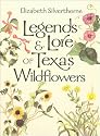 Legends and Lore of Texas Wildflowers (Louise Lindsey Merrick Natural Environment Series)