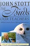 The Birds Our Teachers: Biblical Lessons from a Lifelong Bird Watcher