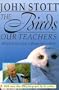 The Birds Our Teachers: Biblical Lessons from a Lifelong Bird Watcher