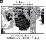 La Tarantella - Antidotum Tarantulae /Galeazzi · Beasley · L`Arpeggiata · Pluhar