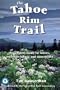The Tahoe Rim Trail: A Complete Guide for Hikers, Mountain Bikers, and Equestrians