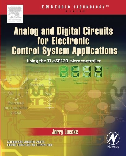Analog and Digital Circuits for Electronic Control System Applications: Using the TI MSP430 Microcontroller