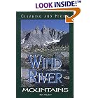 Click here to buy Climbing and Hiking in the Wind River Mountains, 2nd by  Joe Kelsey.