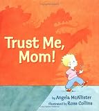 Trust Me, Mom!
