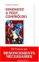 Renoncez � tout contr�ler !