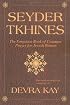 Seyder Tkhines: The Forgotten Book of Common Prayer for Jewish Women