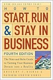 How to Start, Run, and Stay in Business: The Nuts-and-Bolts Guide to Turning Your Business Dream Into a Reality (Wiley Small Business Edition)