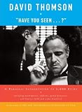 Have You Seen . . . ?: A Personal Introduction to 1,000 Films