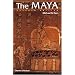 The Maya (Ancient Peoples and Places)