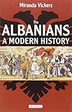 The Albanians : a modern history
