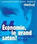 Economie, le grand Satan ?