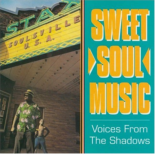 CD-Charts  Search : Sweet Soul Music: Voices From the Shadows
