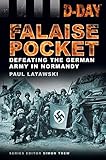 Falaise pocket : defeating the German army in Normandy
