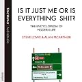 Is It Just Me Or Is Everything Shit?: The Encyclopedia of Modern Life