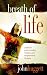 Breath Of Life: A Believer's Guide To Healing, Wholeness And Contemporary Therapies