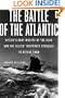 The Battle of the Atlantic: Hitler's Gray Wolves of the Sea and the Allies' Desperate Struggle to Defeat Them