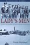 Lady's Men: The Story of World War II's Mystery Bomber and Her Crew (Bluejacket Books)