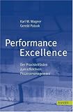Performance Excellence. Der Praxisleitfaden zum effektiven Prozessmanagement
