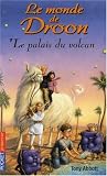 Le monde de Droon, Tome 2 : Le palais du volcan