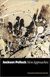 Jackson Pollock : New Approaches