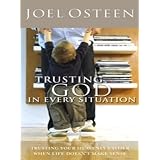TrustingGodinEverySituation:TrustingYourHeavenlyFatherWhenLifeDoesn'tMakeSense