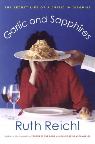 Garlic and Sapphires: The Secret Life of a Critic in Disguise under Memoirs in The Books Store