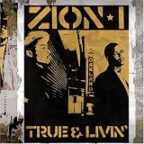 True & Livin'. Zion I Tracks: True feat. Fred Hampton Jr., Doin' My Thang, Bird's Eye View, The Bay, LUV, Soo Tall, I Need Mo, Rockin', Temperature feat. Talib Kweli, One Chance, Amerika, Poems 4 Post Modern Decay feat. Aesop Rock, Heads Up, Next To U, What U Hear feat. Del, Stranger In My Home feat. Gift of Gab, Oh Lawd Blues, Livin' feat. Fred Hampton Jr.